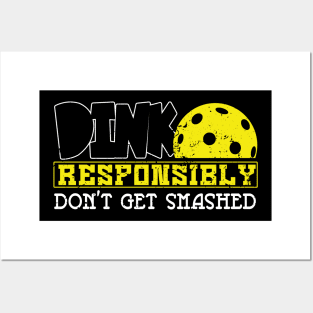 'Dink Responsibly Dont Get Smashed' Pickleball Gift Posters and Art